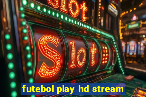 futebol play hd stream